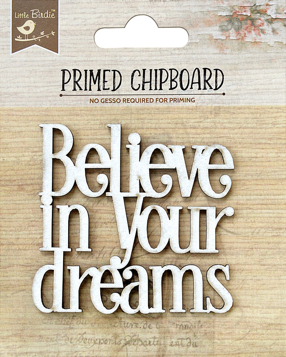 Laser Cut Primed Chipboard 1/Pkg Believe In Your Dreams