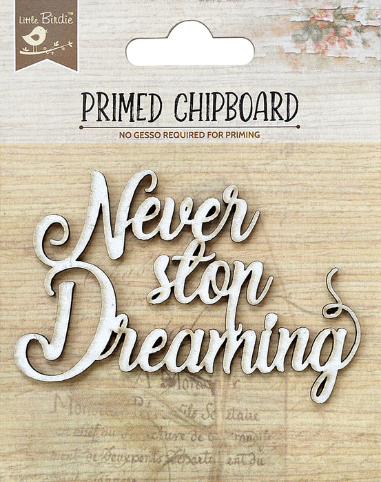 Laser Cut Primed Chipboard 1/Pkg Never Stop Dreaming